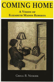 Coming Home: A Vision of Elizabeth Madox Roberts