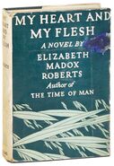 My Heart and My Flesh - Elizabeth Madox Roberts